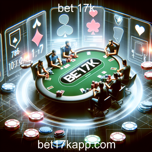 Descubra o Mundo do Pôquer no Bet 17k